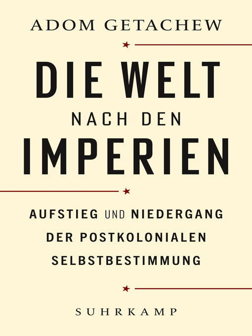 Title details for Die Welt nach den Imperien by Adom Getachew - Available